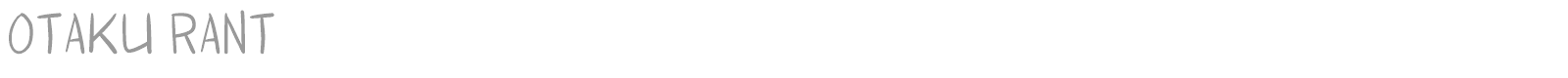 Otaku Rant Bold font preview